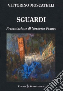 Sguardi libro di Mascatelli Vittorino