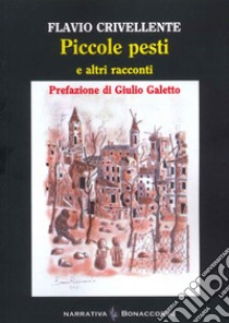 Piccole pesti e altri racconti libro di Crivellente Flavio