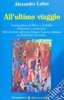 All'ultimo viaggio libro di Laiter Alexandre; Seracini A. (cur.)