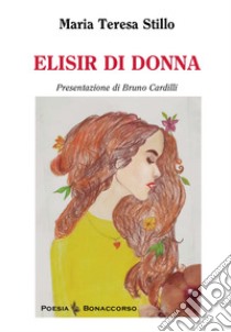 Elisir di donna libro di Stillo Maria Teresa