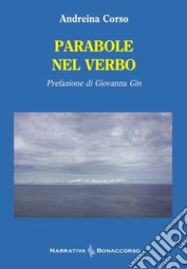 Parabole nel verbo libro di Corso Andreina; Seracini A. (cur.)