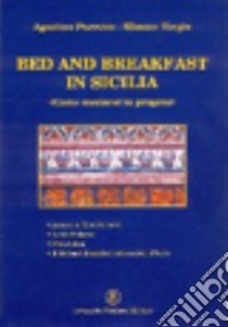 Bed and breakfast in Sicilia. Come mettersi in proprio libro di Porretto Agostino; Targia Domenico