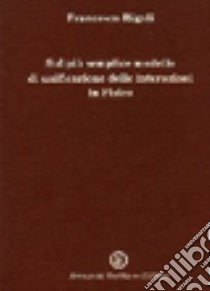 Sul più semplice modello di unificazione delle interazioni in fisica libro di Rigoli Francesco