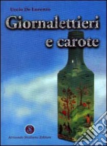 Giornalettieri e carote libro di De Lorenzo Uccio