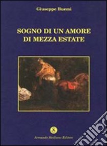 Sogno di un amore di mezza estate libro di Buemi Giuseppe