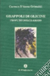 Grappoli di glicine libro di D'Anna Grimaldi Carmen