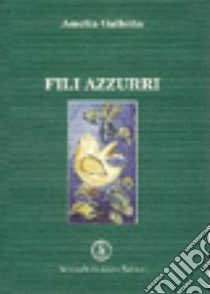 Fili azzurri libro di Galletta Amelia