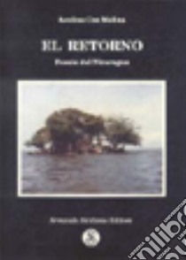 El retorno. Poesie dal Nicaragua libro di Cox Molina Avelino