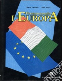 Promuovendo l'Europa libro di Calamia Mario; Nigro Aldo