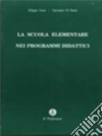 La scuola elementare nei programmi didattici libro di Torre Filippo; Di Paola Salvatore