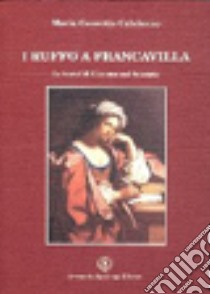 I Ruffo a Francavilla. La «corte» di Giacomo nel Seicento libro di Calabrese Maria Concetta