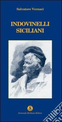 Indovinelli siciliani libro di Vernaci Salvatore