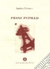 Franz Pupillo libro di Salomon Andrea