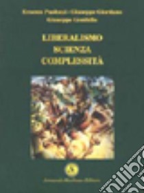 Liberalismo, scienza, complessità libro di Paolozzi Ernesto; Giordano Giuseppe; Gembillo Giuseppe