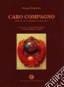 Caro compagno libro di Fogliani Gianni