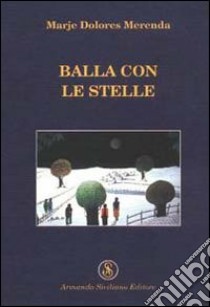 Balla con le stelle libro di Merenda M. Dolores