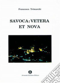 Savoca: vetera et nova libro di Trimarchi Francesco