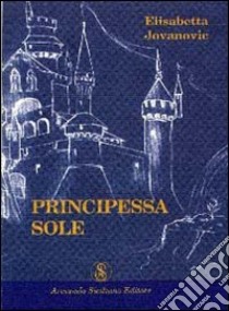 Principessa Sole libro di Jovanovic Elisabetta