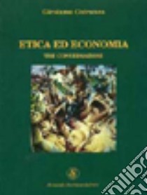 Etica ed economia. Tre conversazioni libro di Cotroneo Girolamo