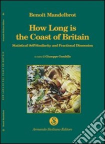 How long is the coast of Britain? libro di Mandelbrot Benoît B.