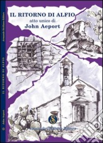 Il ritorno di Alfio libro di Aeport John