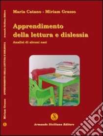 Apprendimento della lettura e dislessia libro di Catano Maria; Grasso Miriam