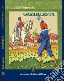 Gambalesta libro di Capuana Luigi