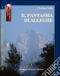 Il fantasma di Alleghe libro di Stella Giordano