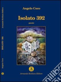 Isolato 392 libro di Coco Angelo