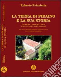 La terra di Piraino e la sua storia libro di Princiotta Roberto