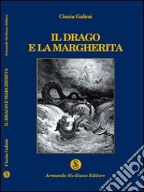 Il drago e la margherita libro di Galimi Cinzia