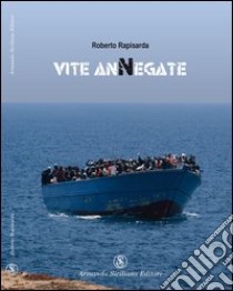 Vite anNegate libro di Rapisarda Roberto