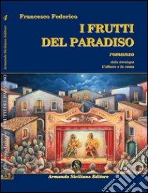 I frutti del Paradiso libro di Federico Francesco
