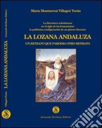 La Lozana Andaluza. Un retrato que parodia otro retrato libro di Montserrat Villagrá Terán Maria