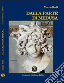 Dalla parte di Medusa libro di Rodi Marco