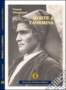 Morte a Taormina libro di Giorgianni Cesare