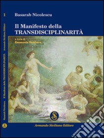 Il manifesto della transdisciplinarità libro di Nicolescu Basarab; Bambara E. (cur.)