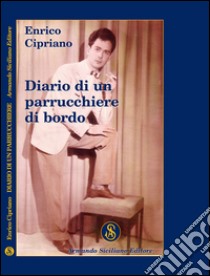 Diario di un parrucchiere di bordo libro di Cipriano Enrico