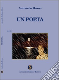 Un poeta libro di Bruno Antonello