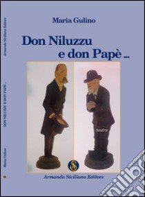 Don Niluzzu e don Papè libro di Gulino Maria