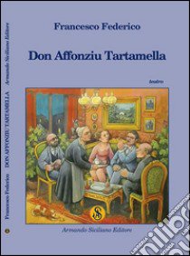 Don Affonziu Tartamella libro di Federico Francesco