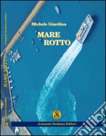 Mare rotto libro di Giardina Michele