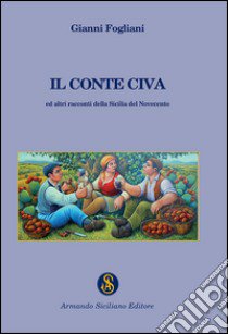 Il conte Civa libro di Fogliani Gianni