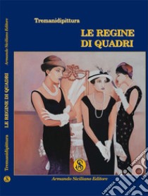 Le regine di quadri libro di Tremanidipittura