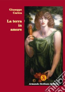 La terra in amore libro di Corica Giuseppe