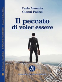 Il peccato di voler essere libro di Polizzi Gianni; Armenia Carla