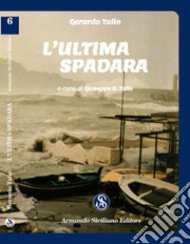 L'ultima spadara libro di Talio Gerardo; Talio G. R. (cur.)