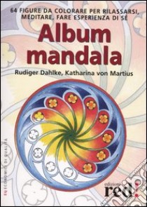 Album Mandala. Ediz. illustrata libro di Dahlke Rüdiger; Martius Katharina von