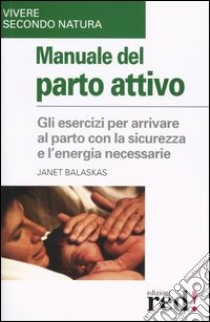 Manuale del parto attivo libro di Balaskas Janet