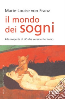 Il mondo dei sogni libro di Franz Marie-Louise von